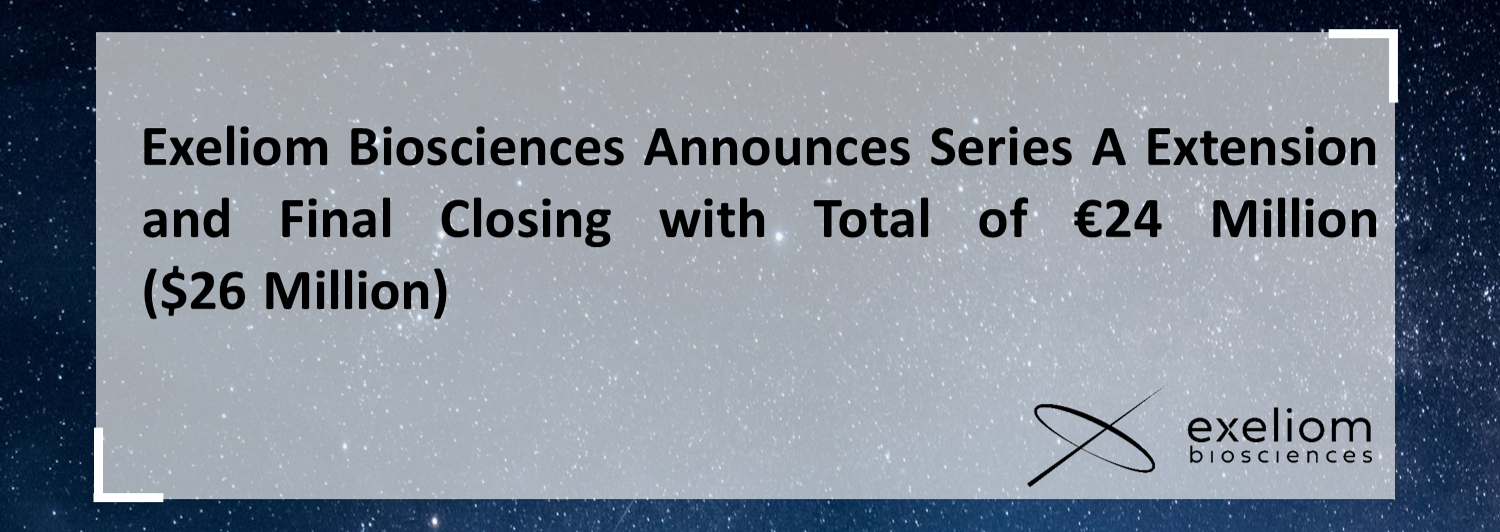 Exeliom Biosciences Announces Series A Extension and Final Closing with Total of €24 Million ($26 Million) to Progress the Clinical Development of its Lead Candidate in Immuno-Oncology and Infectious Diseases.