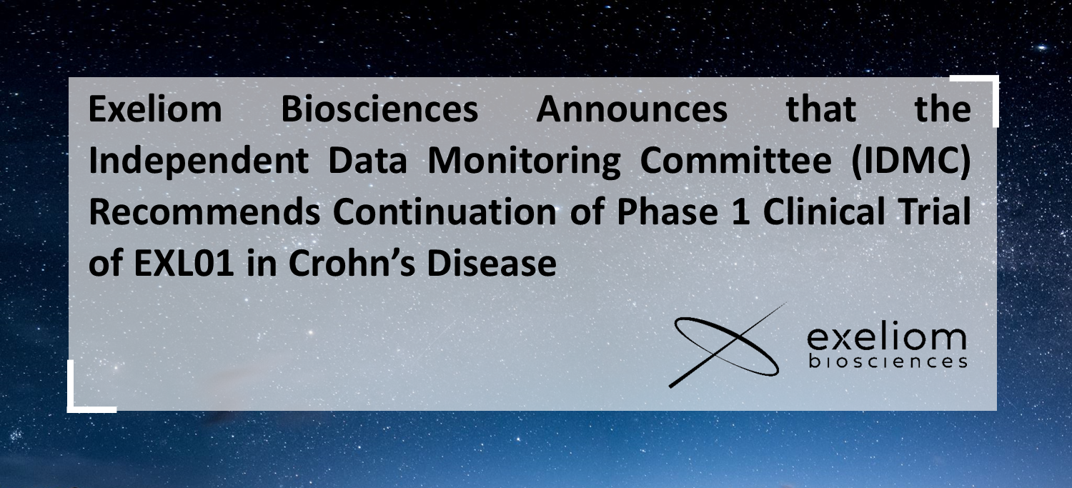 Exeliom Biosciences Announces that the Independent Data Monitoring Committee (IDMC) Recommends Continuation of Phase 1 Clinical Trial of EXL01 in Crohn’s Disease