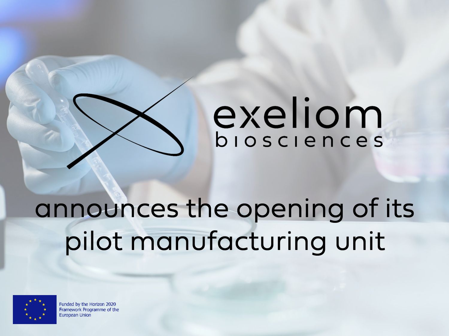 Exeliom Biosciences opens pilot manufacturing unit for Live Biotherapeutics (LBPs) thanks to European H2020 Accelerator Program